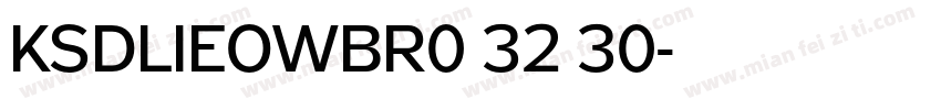 KSDLIEOWBR0 32 30字体转换
